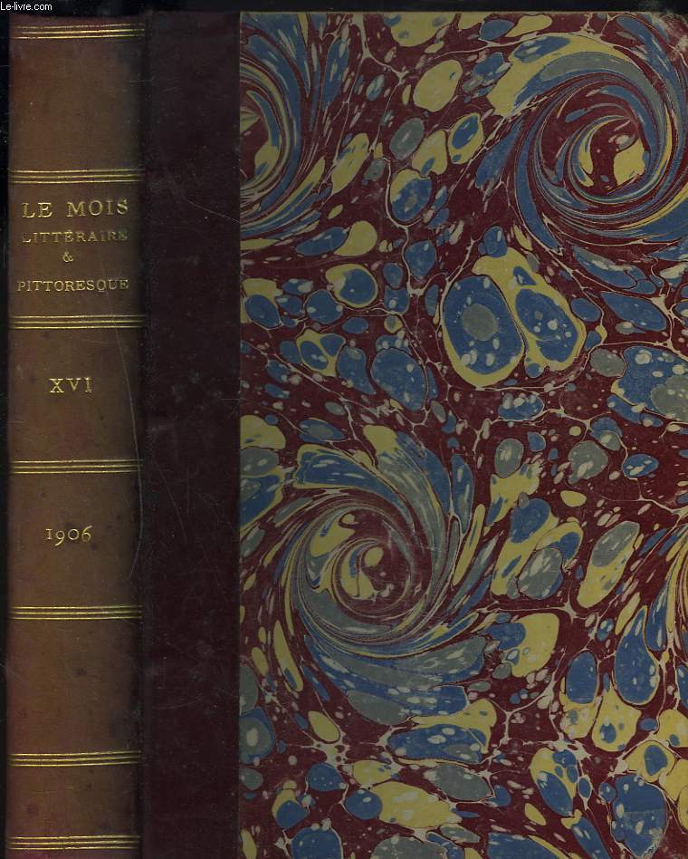 LE MOIS LITTERAIRE ET PITTORESQUE. TOME XVI (INCOMPLET) JUILLET-DECEMBRE 1904.