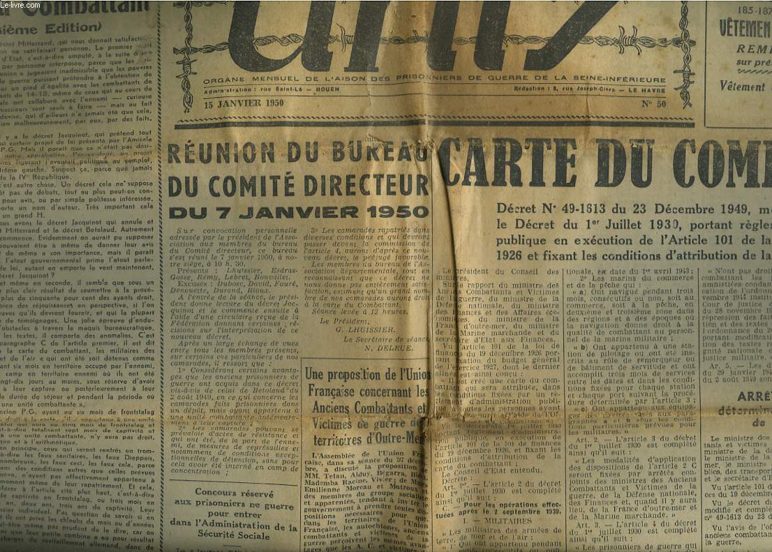 UNIS, ORGANE MENSUEL DE LIAISON DES PRISONNIERS DE GUERRE DE LA SEINE INFERIEURE N50, 15 JANVIER 1950. CARTE DU COMBATTANT / RUNION DU BUREAU DU COMITE DIRECTEUR / LE DECRET JACQUINOT / ...