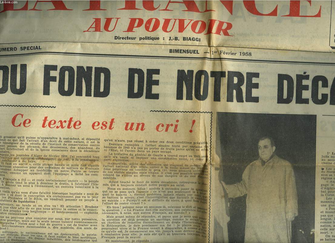 LA FRANCE AU POUVOIR, BI-MENSUEL, NUMERO SPECIAL, 1er FEVRIER 1958. DU FOND DE NOTRE DECADENCE. CE TEXTE EST UN CRI ! / LES MALHEURS DE LA FRANCE. NECESSITE DE CONSERVER L'ALGERIE / NATIONALISME ET PARTI PATRIOTE REVOLUTIONNAIRE / ...