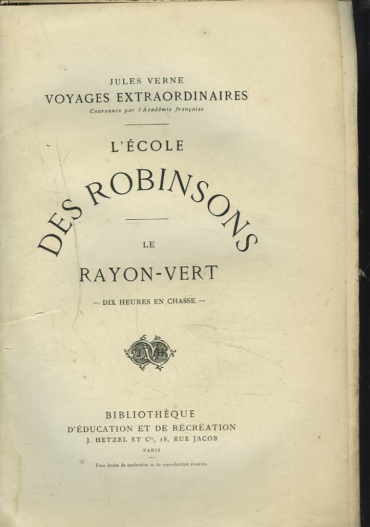L'ECOLE DES ROBINSONS. LE RAYON-VERT. DIX HEURES EN CHASSE.