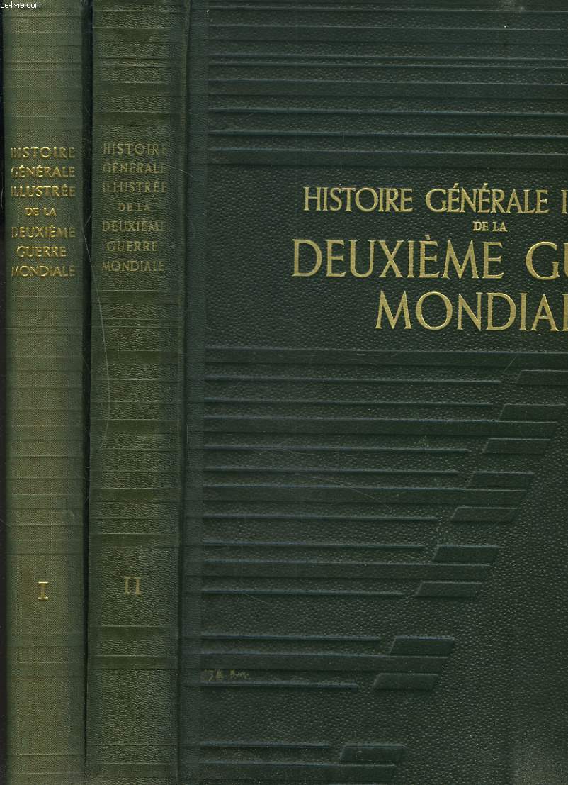 1936-1945. HISTOIRE GENERALE ILLUSTREE DE LA DEUXIEME GUERRE MONDIALE, EN 2 TOMES.