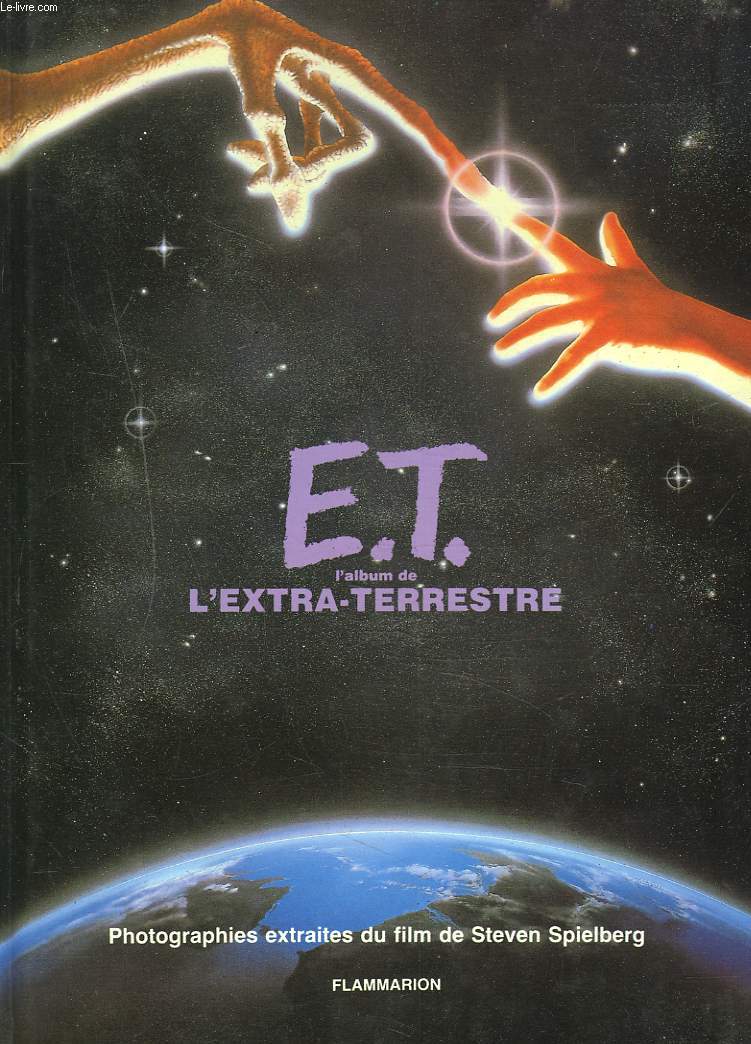 E.T. L'ALBUM DE L'EXTRA-TERRESTRE.