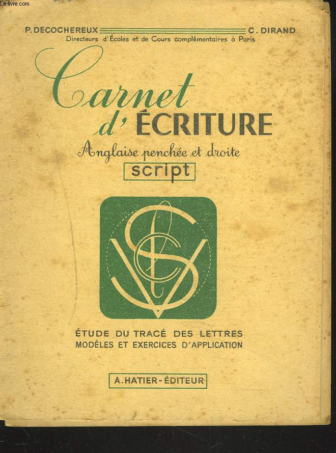 CARNET D'ECRITURE - ANGLAISE PENCHEE ET DROITE - SCRIPT - / ETUDE DU TRACE DES LETTRES - MODELES ET EXERCICES D'APPLICATION.