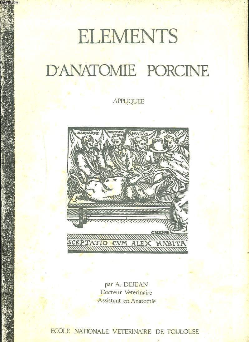 ELEMENTS D'ANATOMIE PORCINE APPLIQUEE.