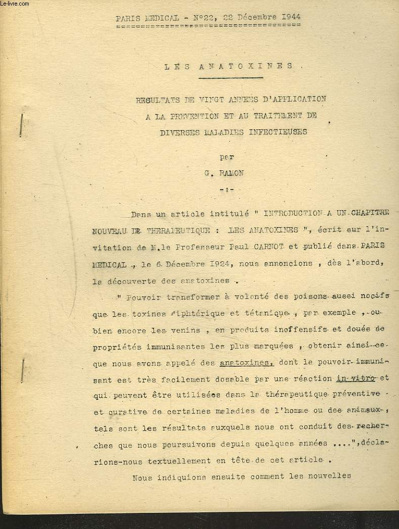 PARIS MEDICAL N22, 22 DECEMBRE 1944. LES ANATOXINES. RESULTATS DE VINGT ANNEES D'APPLICATION A LA PREVENTION ET AUTRAITEMENT DE DIVERSES MALADIES INFECTIEUSES.