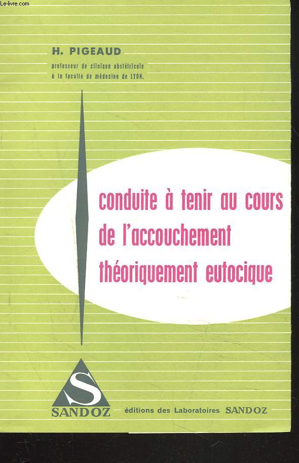 CONDUITE A TENIR AU COURS DE L'ACCOUCHEMENT THEORIQUEMENT EUTOCTIQUE.