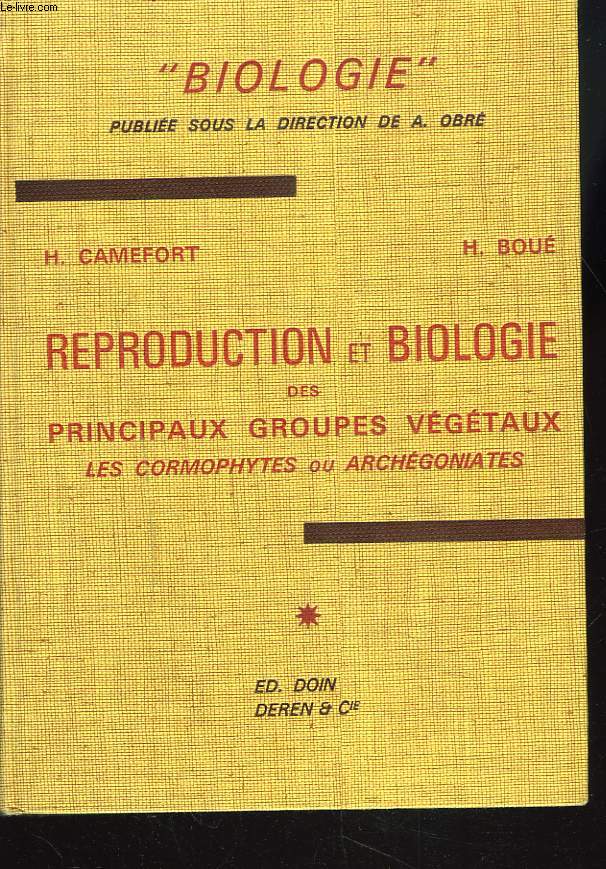 REPRODUCTION ET BIOLOGIE DES PRINCIPAUX GROUPES VEGETAUX. LES CORMOPHYTES ou ARCHEGONIATES.