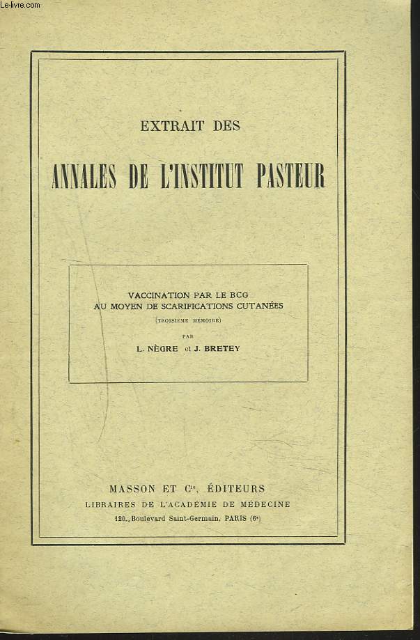 EXTRAITS DES ANNALES DE L'INSTITUT PASTEUR TOME 67, p. 161. VACCINATION PAR LE BCG AU MOYEN DE SCARIFICATIONS CUTANEES.