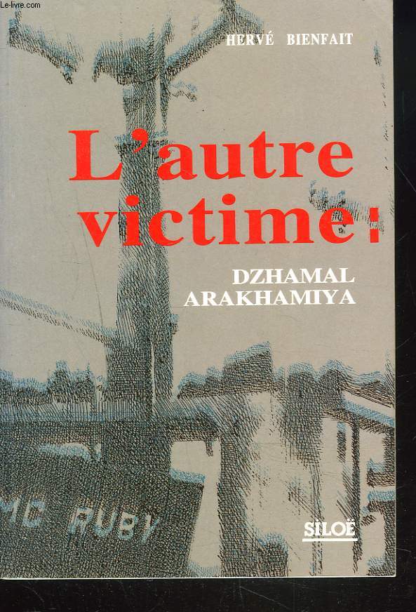 L'AUTRE VICTIME : DZHAMAL ARAKHAMIYA
