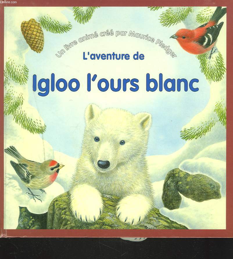 L'AVENTURE DE IGLOO, L'OURS BLANC.