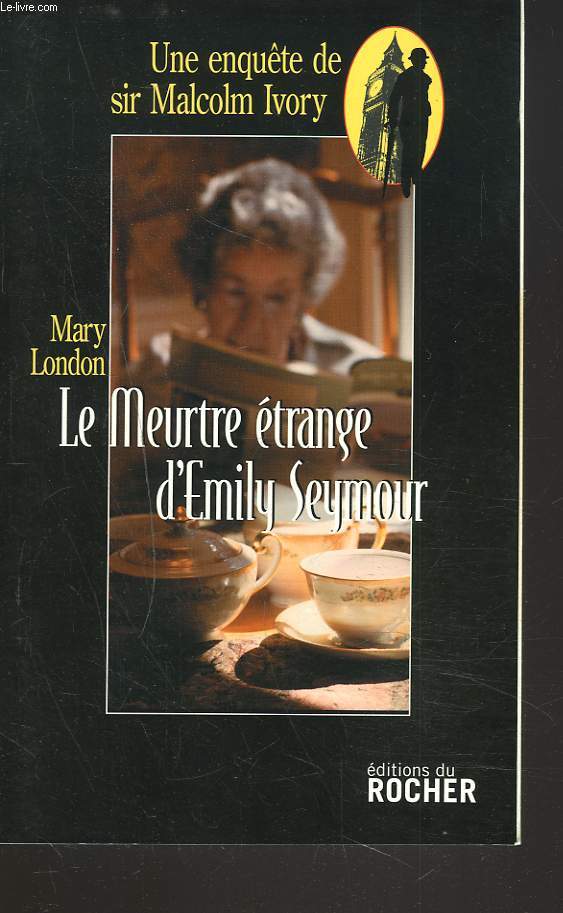 LE MEURTRE ETRANGE D'EMILY SEYMOUR. UNE ENQUTE DE SIR MALCOLM IVORY.