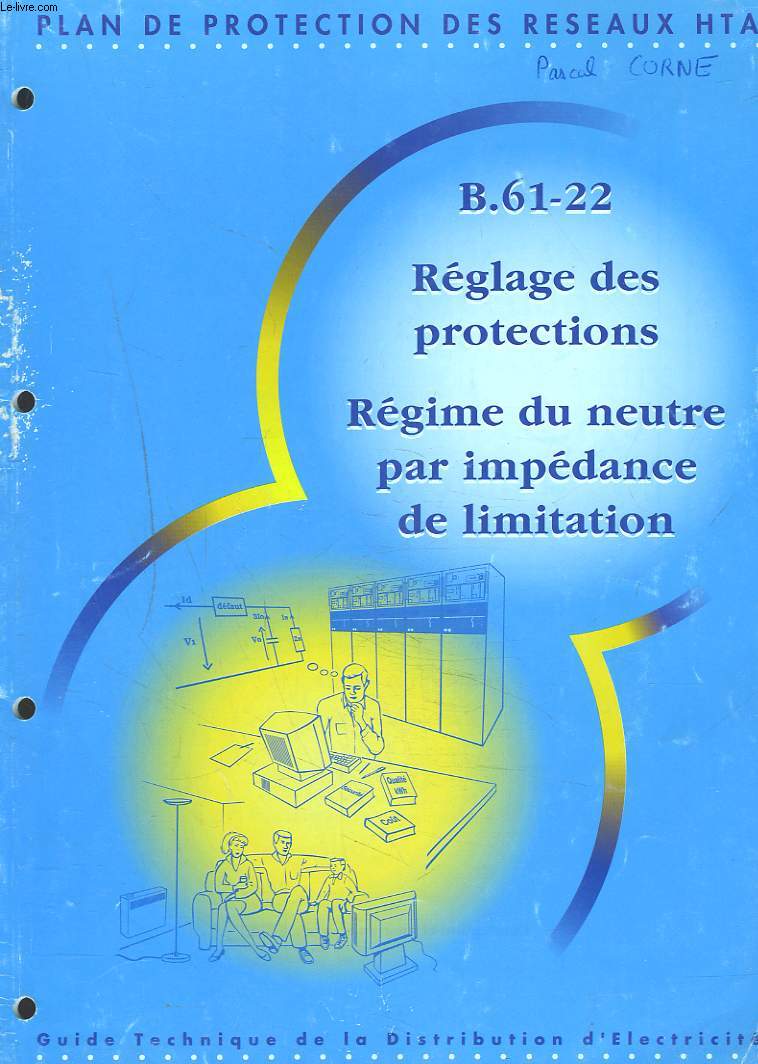 PLAN DE PROTECTION DES RESEAUX HTA. B.61-22. REGLAGE DES PROTECTIONS. REGIME DU NEUTRE PAR IMPEDANCE DE LIMITATION.