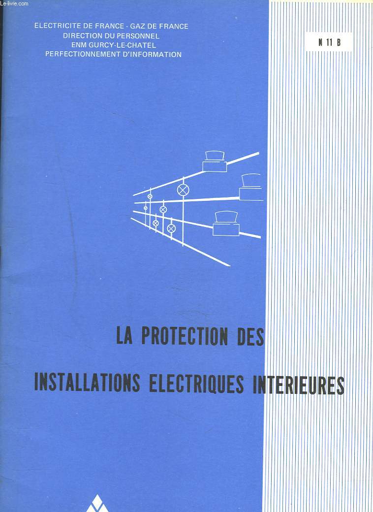 LA PROTECTION DES INSTALLATIONS ELECTRICITES INTERIEURES.