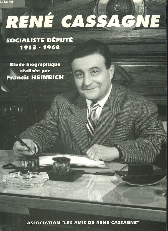 RENE CASSAGNE. SOCIALISTE DEPUTE 1913-1968.