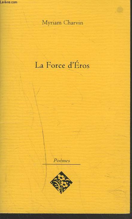 LA FORCE D'EROS. POEMES. + ENVOI DE L'AUTEUR