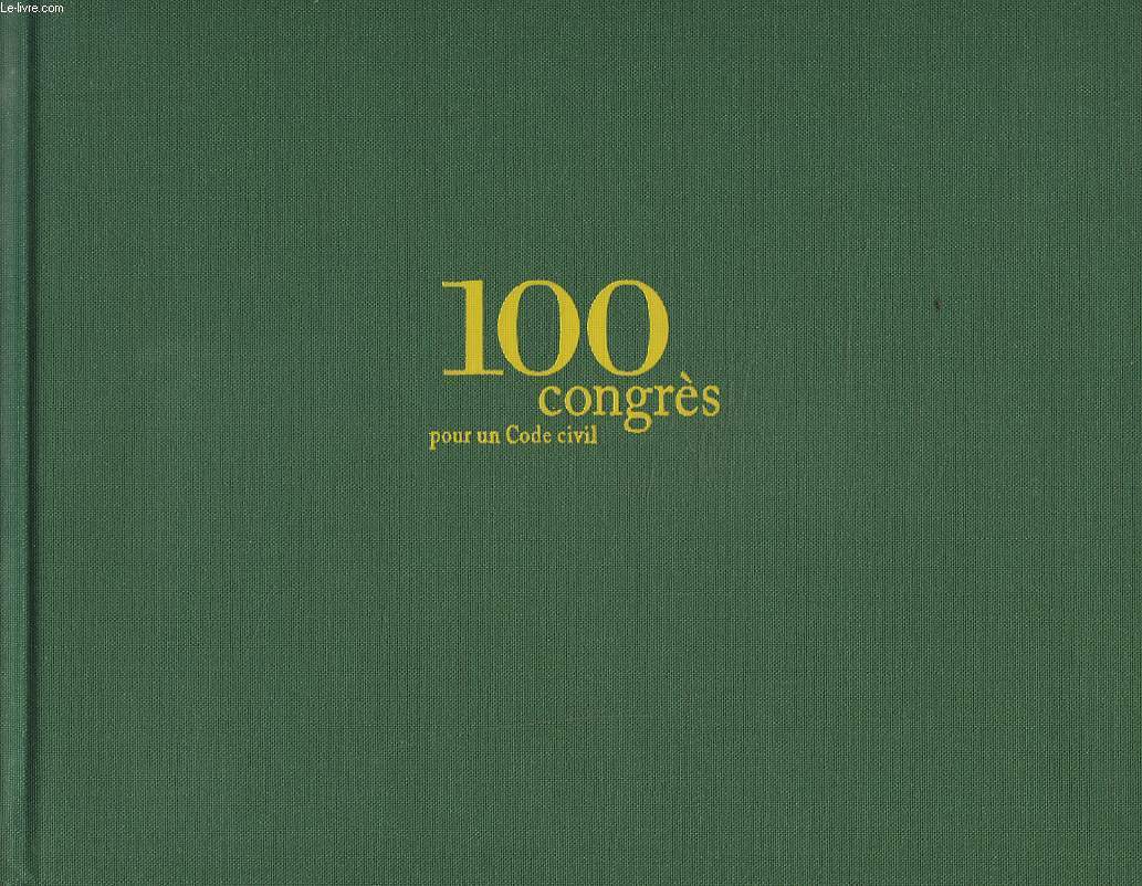 100 CONGRES POUR UN CODE CIVIL. 1891-2004.