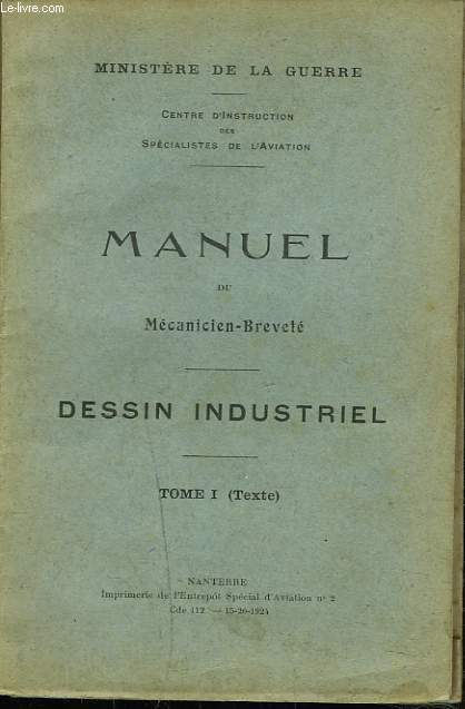 MANUEL DU MECANICIEN-BREVETE. DESSIN INDUSTRIEL. TOME I.