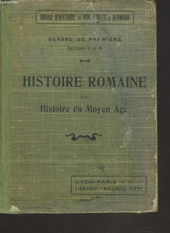 HISTOIRE ROMAINE ET HISTOIRE DU MOYEN AGE. CLASSE DE PREMIERE, SECTIONS A et B.