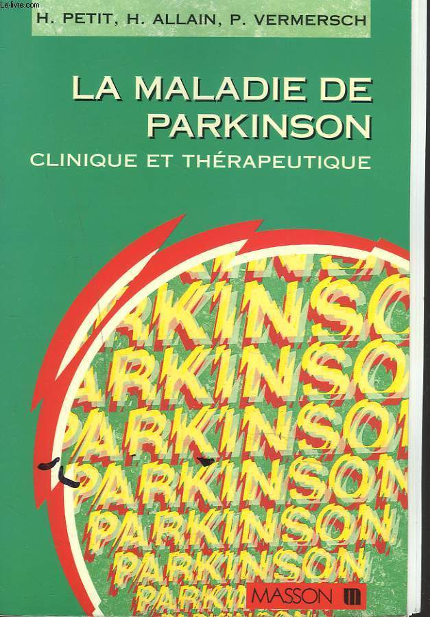 LA MALADIE DE PARKINSON. CLINIQUE ET THERAPEUTIQUE.