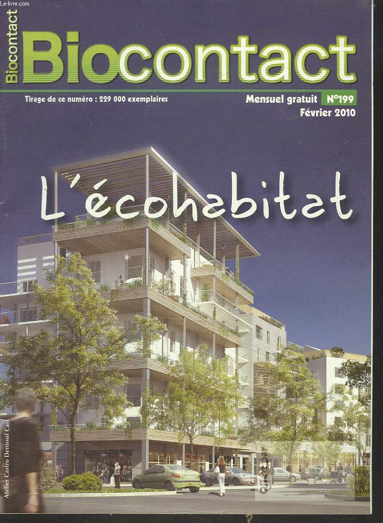 BIOCONTACT, MENSUEL N199, FEVRIER 2010. L'ECOHABITAT / CHRONIQUE DU GRENELLE DE L'ENVIRONNEMENT/ RETOUR SUR COPENHAGUE/ ...