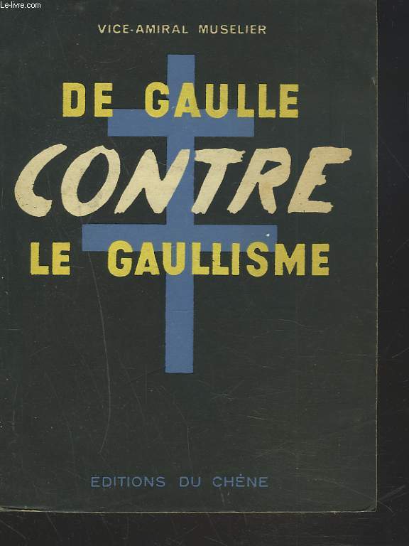 DE GAULLE CONTRE LE GAULLISME