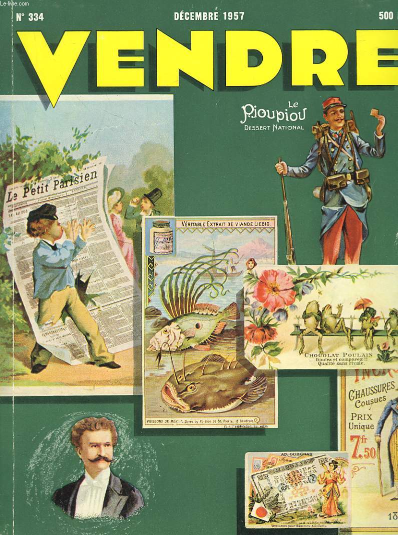 VENDRE N334, DECEMBRE 1957. ROBERT MIARD RECOIT LE PRIX VENDRE/ AFFICHES 1957/ LE MARCHE COMMUN par ROBERT MARJOLIN/ REGLEMENT DES ECHEANCES par PIERRE GILSON/ PUBLICITE DE LA BELLE EPOQUE : LE CHROMO par GEORGE FRONVAL / ...
