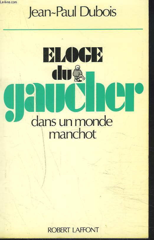 ELOGE DU GAUCHER DANS UN MONDE DE MANCHOT.