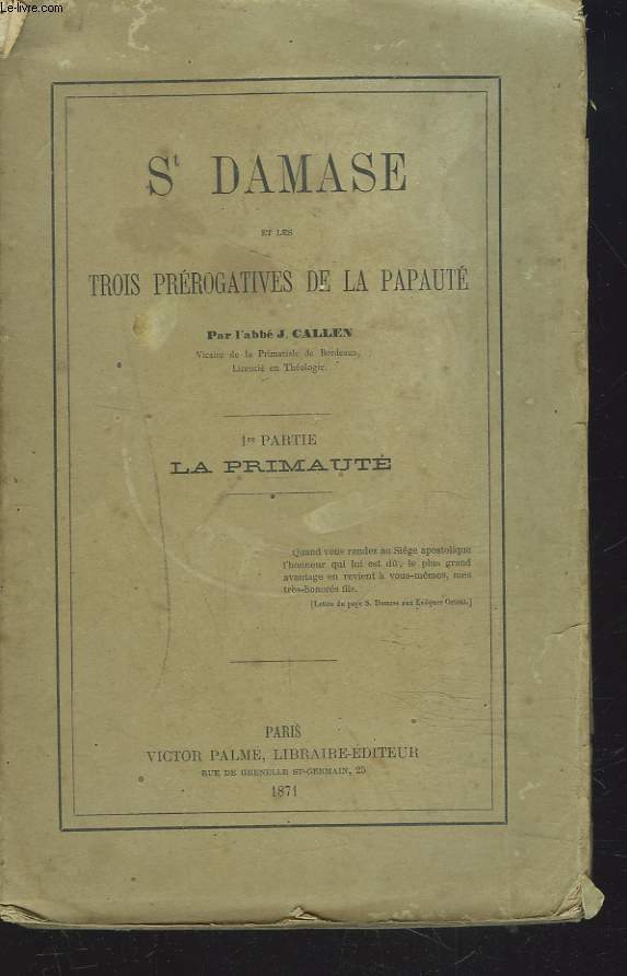St DAMASE ET LES TROIS PREROGATIVES DE LA PAPAUTE. 1e PARTIE : LA PRIMAUTE.