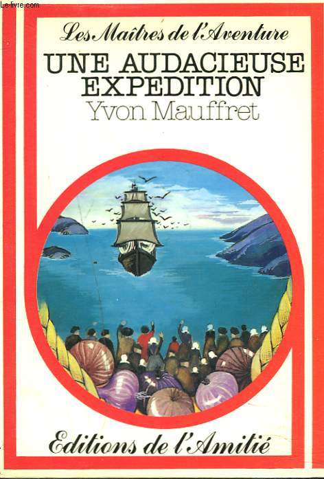UNE AUDACIEUSE EXPEDITION.