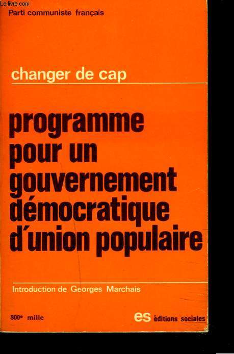 CHANGER DE CAP - PROGRAMME POUR UN GOUVERNEMENT DEMOCRATIQUE D'UNION POPULAIRE.