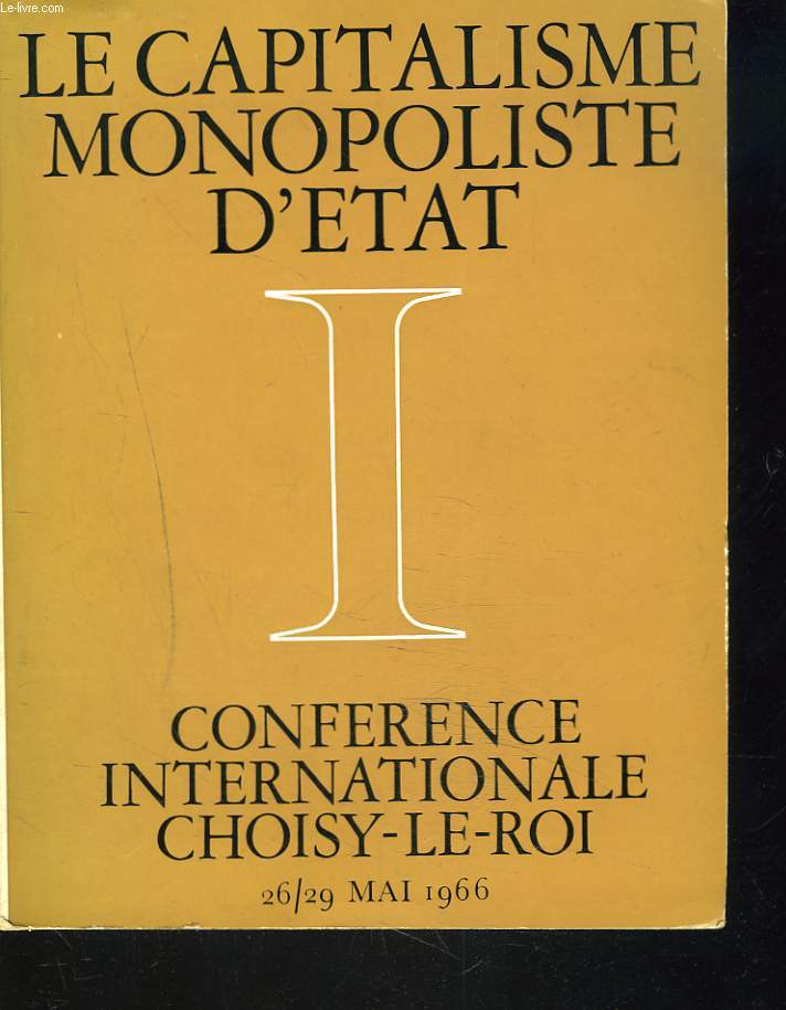 ECONOMIE ET POLITIQUE, REVUE MARXISTE D'ECONOMIE N143-144, JUIN-JUILLET 1966. LE CAPITALISME MONOPOLISTE D'ETAT. CONFERENCE INTERNATIONALE CHOISY-LE-ROI. 26-29 MAI 1966.
