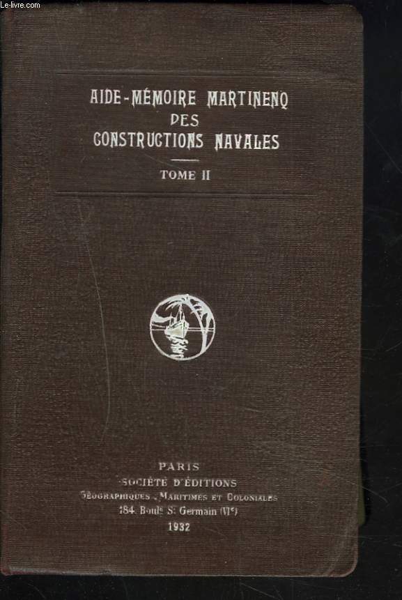 AIDE-MEMOIRE MARTINENQ DES CONSTRUCTIONS NAVALES. TOME II.