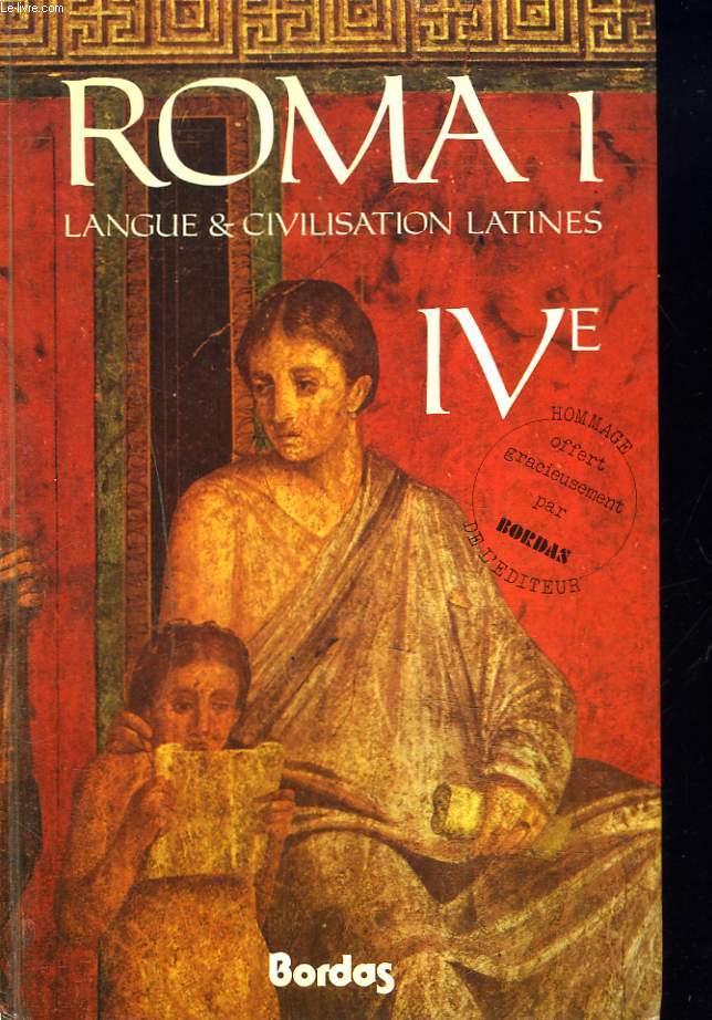 LANGUES ET CIVILISATION LATINES. ROMA I. IVe (ET GRANDS DEBUTANTS)