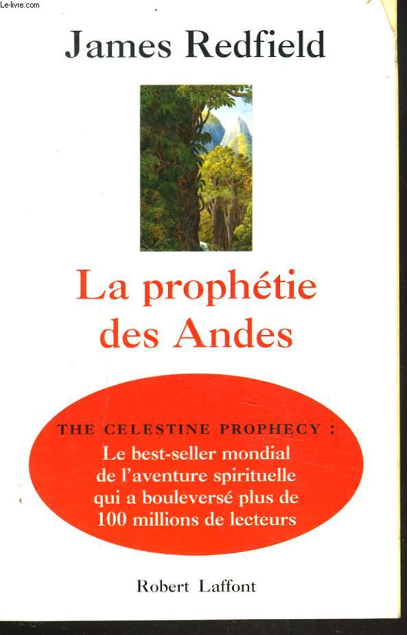 LA PROPHETIE DES ANDES. THE CELESTINE PROPHECY: LE BEST-SELLER MONDIAL DE L'AVENTURE SPIRITUELLE QUI A BOULEVERSE PLUS DE 100 MILLIONS DE LECTEURS