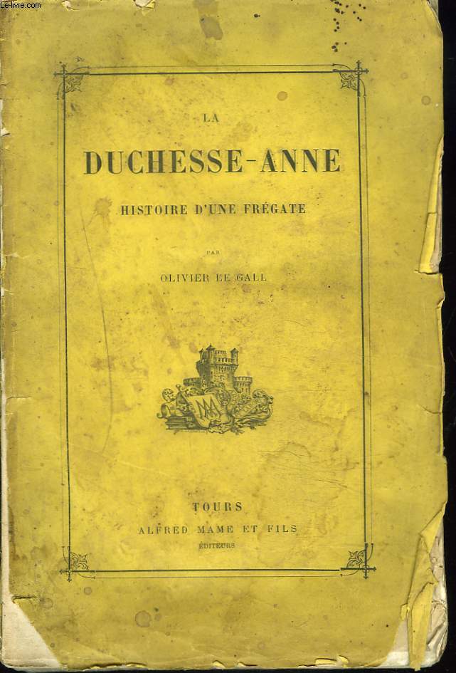 LA DUCHESSSE-ANNE. HISTOIRE D'UNE FREGATE.