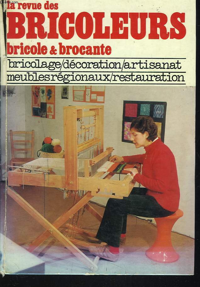 LA REVUE DES BRICOLEURS. BRICOLE & BROCANTE. RECUEIL DU N1, NOVEMBRE 1972 au N7, MAI 1973.