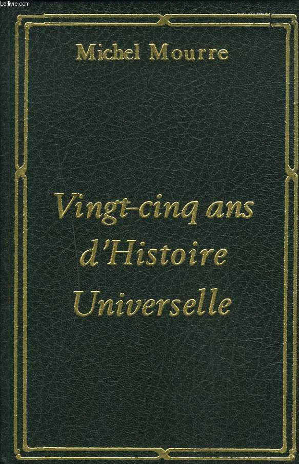 VINGT-CINQ ANS D'HISTOIRE UNIVERSELLE