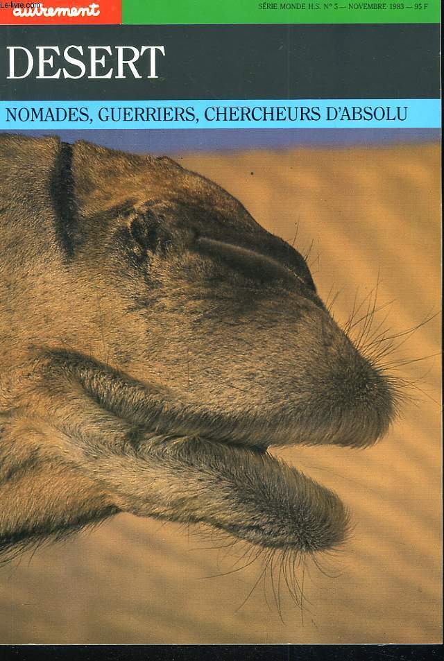 AUTREMENT, SERIE MONDE H.S. N5, NOVEMBRE 1983. DESERT. NOMADES, GUERRIERS, CHERCHEURS D'ABSOLU.