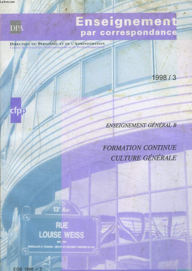 FORMATION CONTINUE, CULTURE GENERALE. ENSEIGNEMENT GENERAL B PAR CORRESPONDANCE. 1998. TOME 3.