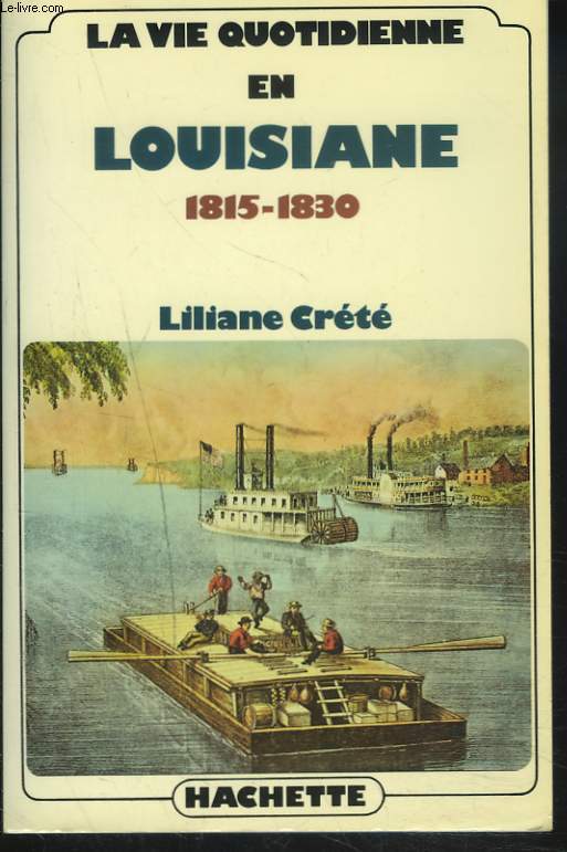 LA VIE QUOTIDIENNE EN LOUISIANE. 1815-1830.