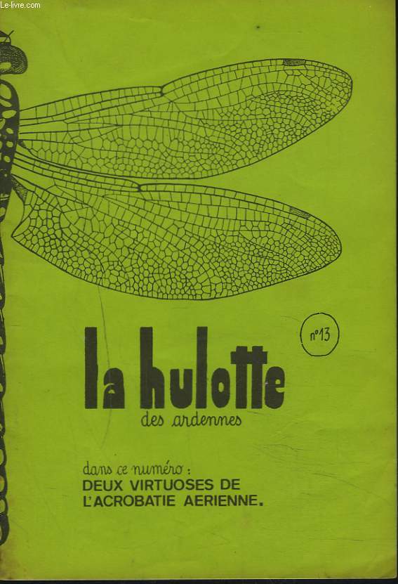 LA HULOTTE DES ARDENNES, N13, 1979. DEUX VIRTUOSES DE L'ACROBATIE AERIENNE. LA PETITE NYMPHE AU CORPS DE FEU. / LE MARTINET.