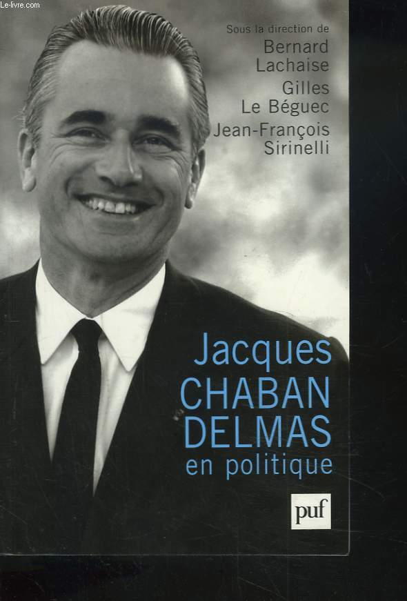 JACQUES CHABAN DELMAS EN POLITIQUE. + ENVOI D'UN AUTEUR