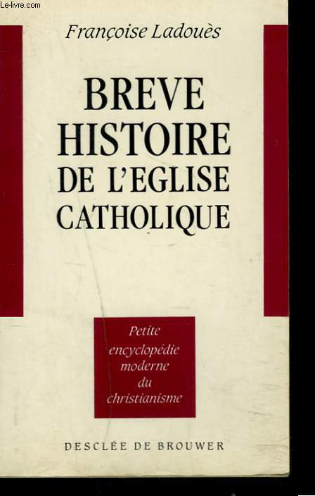 BREVE HISTOIRE DE L'EGLISE CATHOLIQUE