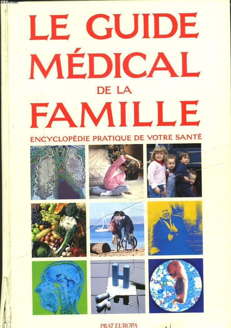 LE GUIDE MEDICAL DE LA FAMILLE. ENCYCLOPEDIE PRATIQUE DE VOTRE SANTE.
