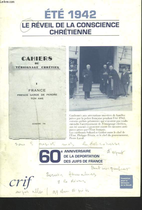 ETE 1942. LE REVEIL DE LA CONSCIENCE CHRETIENNE. 60e ANNIVERSAIRE DE LA DEPORTATION DES JUIFS.