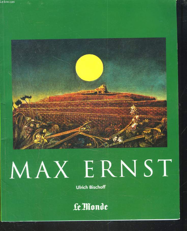 MAX ERNST. 1891-1976. AU-DELA DE LA PEINTURE.