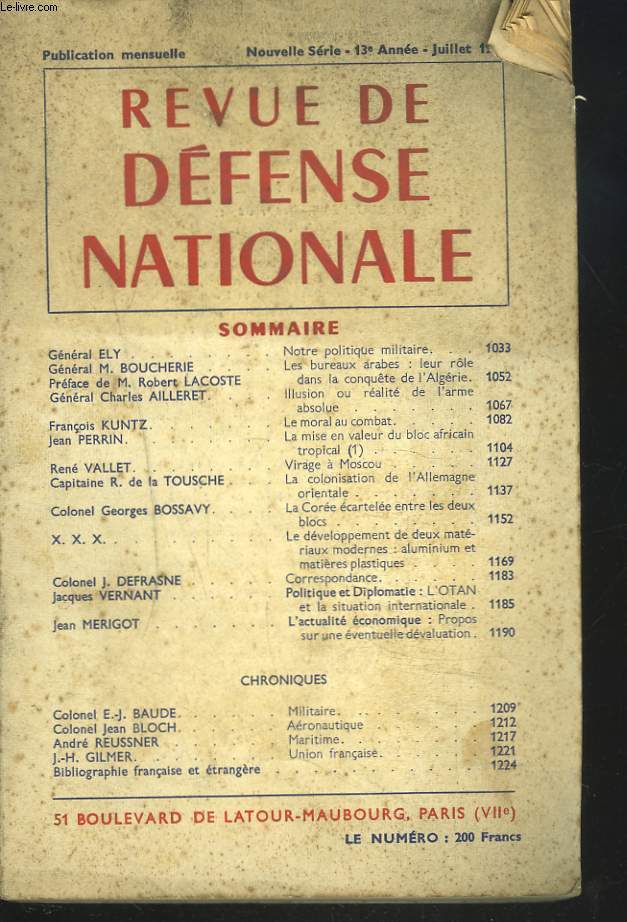 REVUE DE DEFENSE NATIONALE, 13e ANNEE, JUILLET 1957. NOTRE POLITIQUE MILITAIRE par LE Gal ELY/ LES BUREAUX ARABES: LEUR ROLE DANS LACONQUETE DE L'ALGERIE par LE Gal M. BOUCHERIE/ ILLUSION OU REALITE DE L'ARME ABSOLUE par LLE Gal C. AILLERET / ...