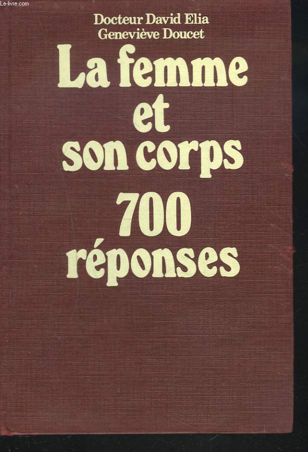 LA FEMME ET SON CORPS. 700 REPONSES.