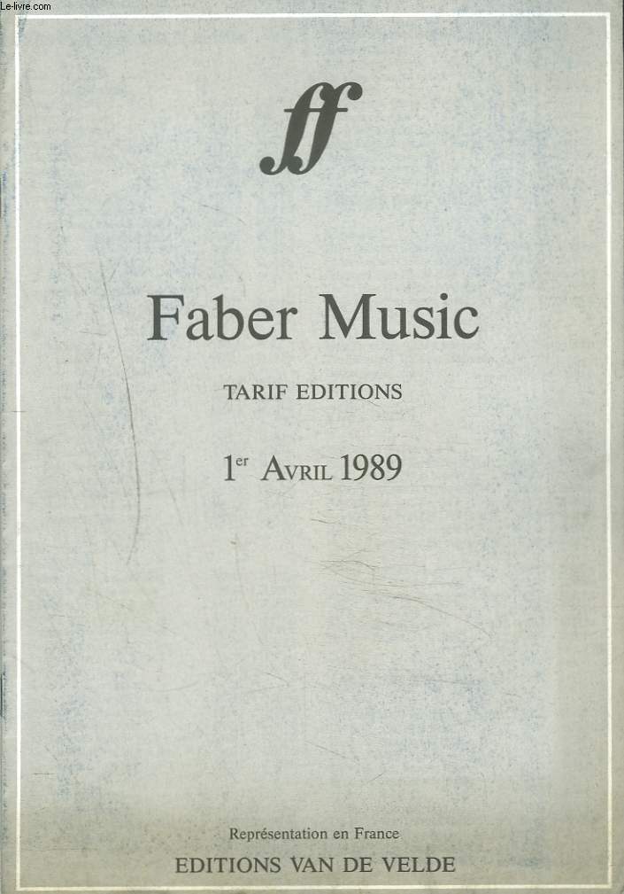 FABER MUSIC. TARIF EDITIONS 1er AVRIL 1989. (REPRESENTATION EN FRANCE)