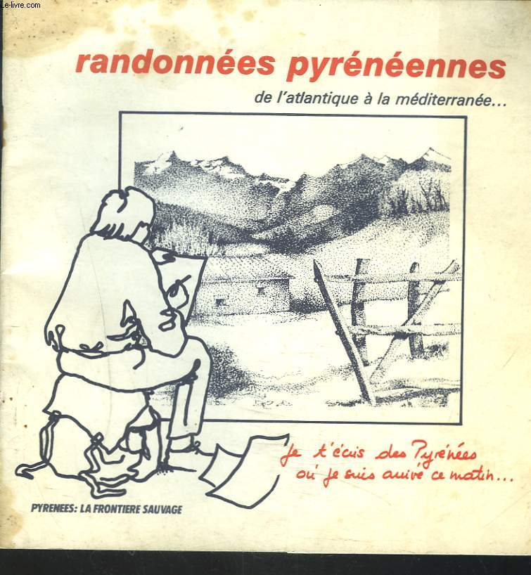 RANDONNEES PYRENEENNES DE L'ATLANTIQUE A LA MEDITERRANEE...